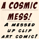 A Cosmic Mess!