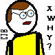 (x, why?)