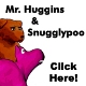 Mr. Huggins & Snugglypoo