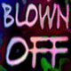 Blown off