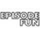 Episode Fun