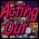 Acting Out