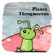 Planet Throgmorton