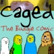 Caged