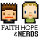 Faith, Hope and Nerds