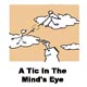 A Tic In The Mind's Eye