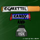 Cigarettes, Candy, and Ink