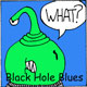 Black Hole Blues