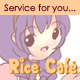 Service for you...Rice Cafe